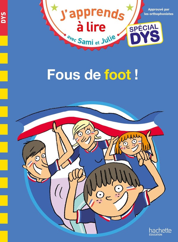 J'apprends à lire avec Sami et Julie : fous de foot ! spécial dys