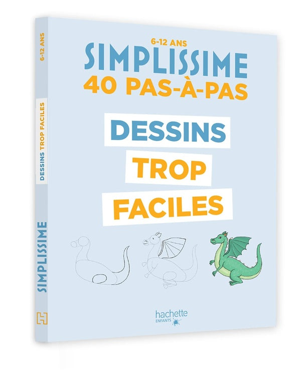 Simplissime : 40 pas-à-pas : Dessins trop faciles