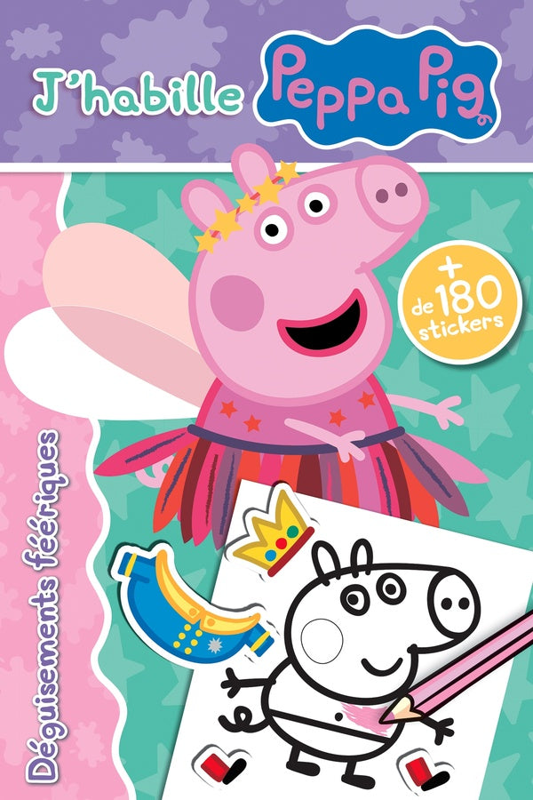 J'habille Peppa Pig : déguisements féériques