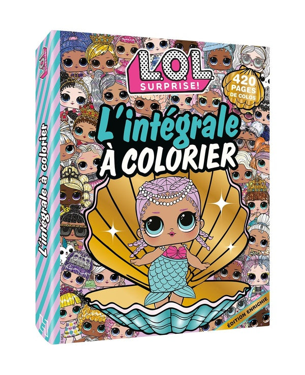 L.O.L. surprise ! : l'intégrale à colorier