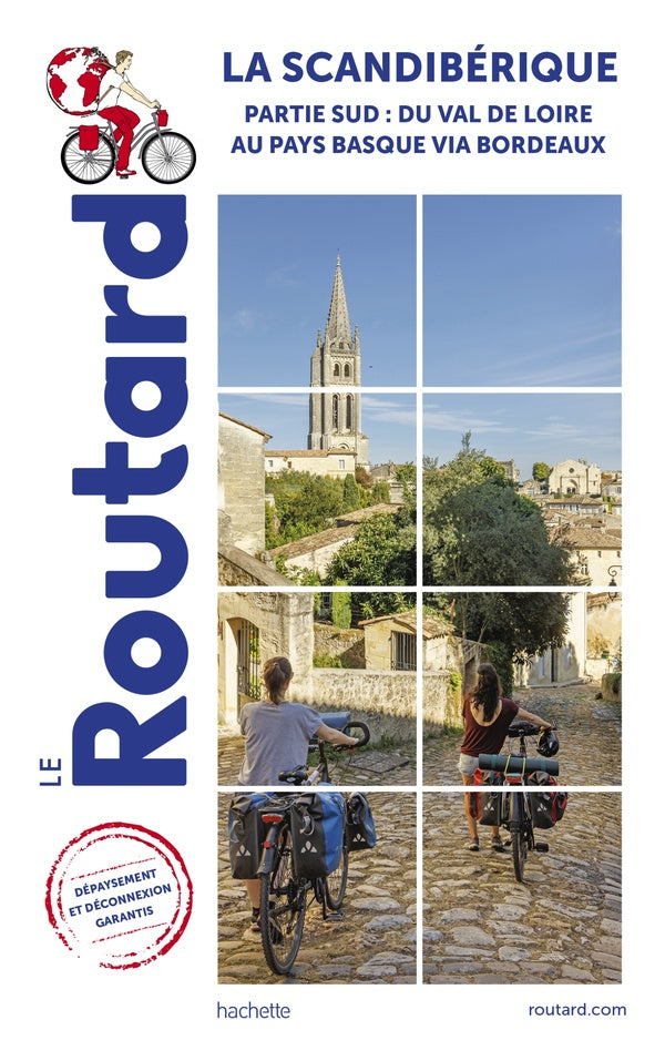 Guide du Routard : la Scandibérique, partie sud : du Val de Loire au Pays basque via Bordeaux