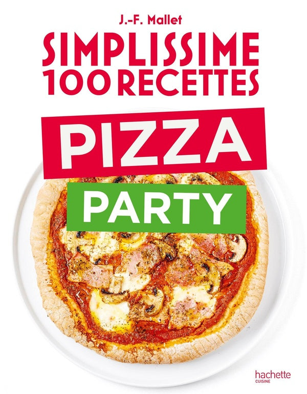 Simplissime 100 recettes : Pizza party