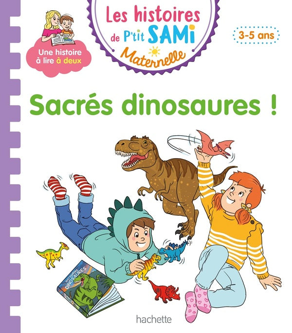 Les histoires de P'tit Sami maternelle : sacrés dinosaures !