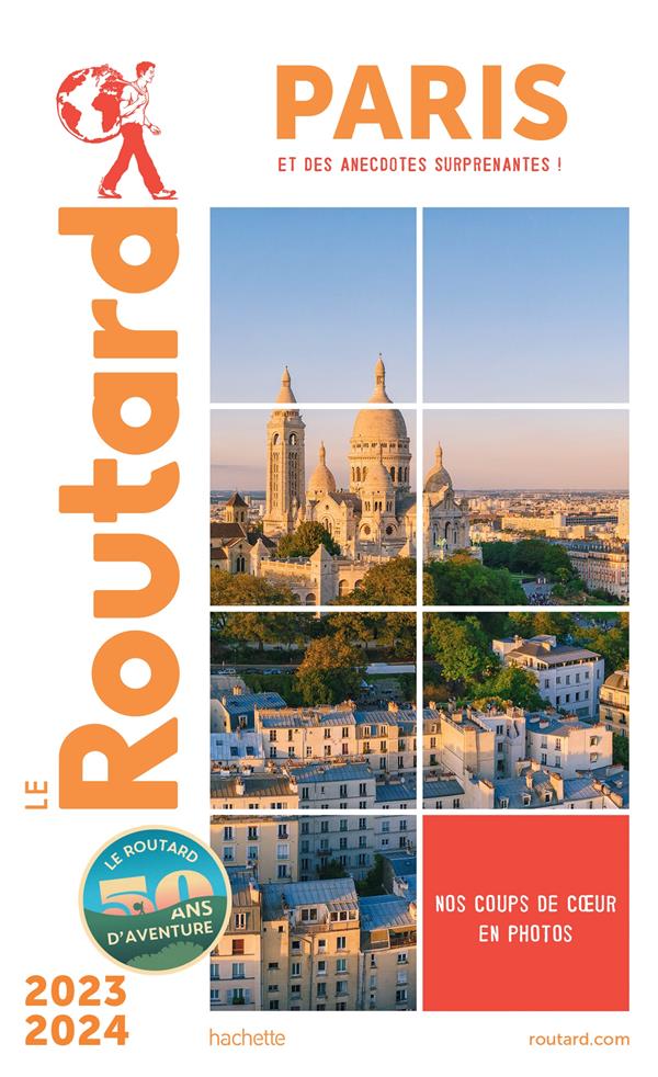 Guide du Routard : Paris ; et des anecdotes surprenantes ! (édition 2023/2024)