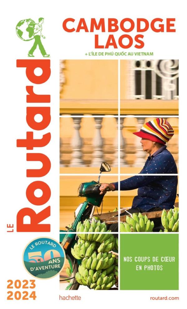 Guide du Routard : Cambodge, Laos ; + l'île de Phú Quôc au Vietnam (édition 2023/2024)