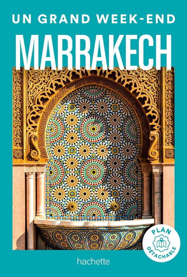 Un grand week-end : Marrakech