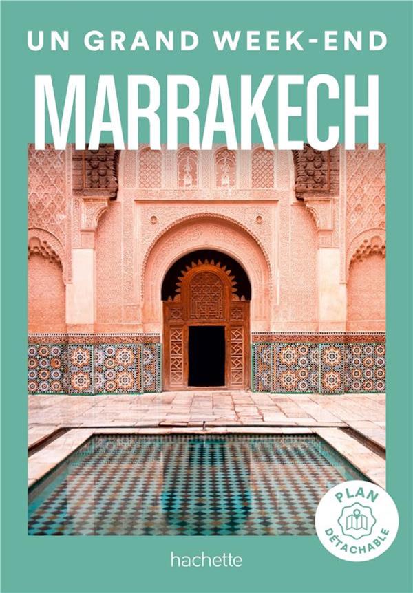 Un grand week-end : Marrakech