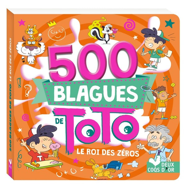 500 Blagues de Toto : Le roi des zéros