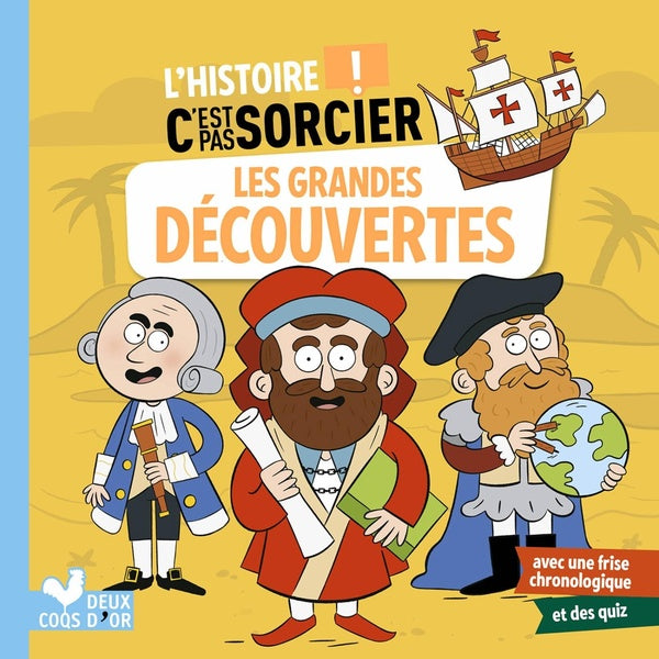 L'histoire c'est pas sorcier : les grandes découvertes