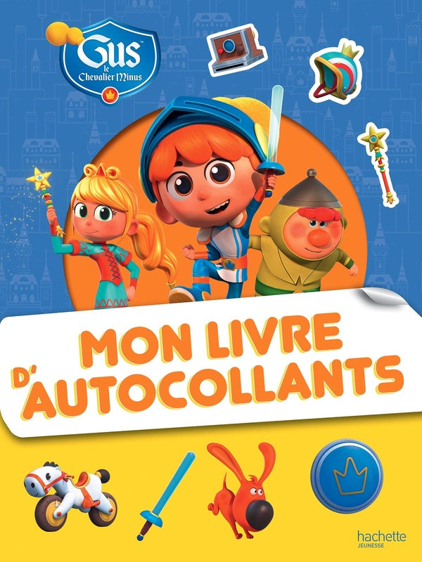 Mon livre d'autocollants : Gus le chevalier minus