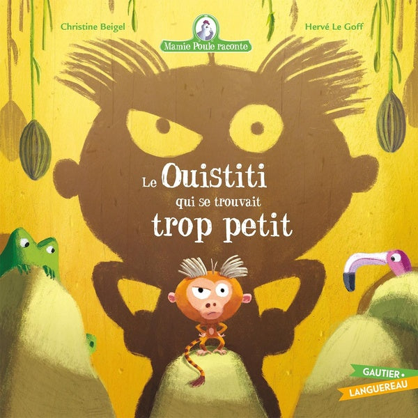 Mamie Poule raconte : le ouistiti qui se trouvait trop petit