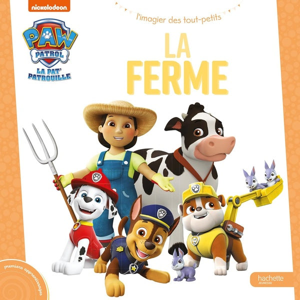 La Pat'Patrouille : l'imagier des tout-petits : la ferme