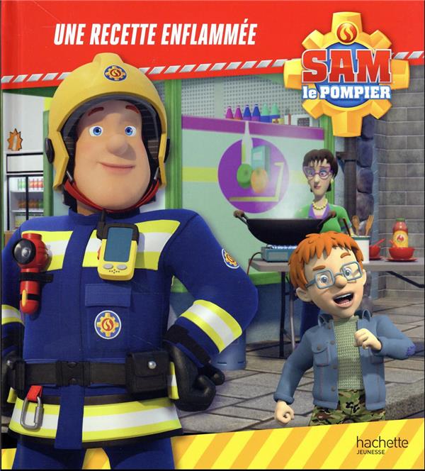 Sam le pompier : une recette enflammée