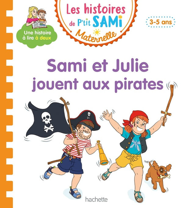 Les histoires de P'tit Sami maternelle : Sami et Julie jouent aux pirates