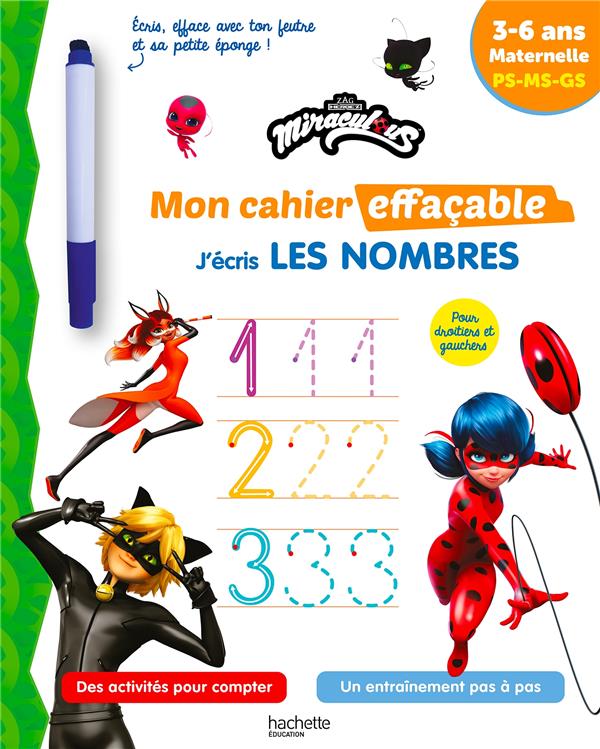 Miraculous ; mon cahier effaçable ; j'écris les nombres