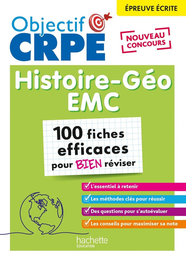 Objectif CRPE : histoire-géographie-EMC ; 100 fiches efficaces pour bien réviser ; épreuve écrite d'admissibilité