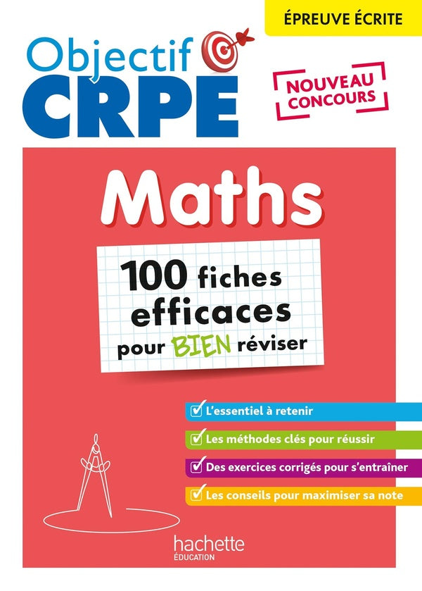 Objectif CRPE Tome 22 : maths ; 100 fiches efficaces pour bien réviser ; épreuve écrite d'admissibilité