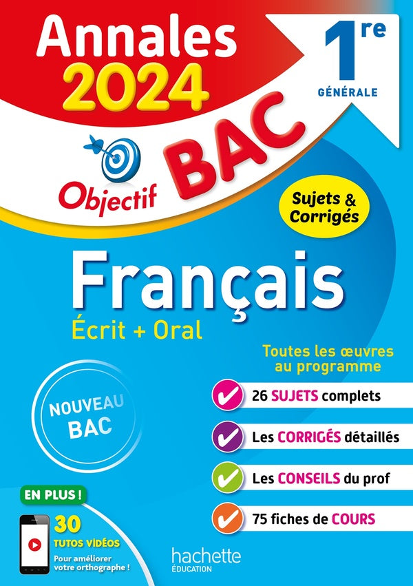 Objectif bac : français ; 1re générale ; écrit + oral ; annales