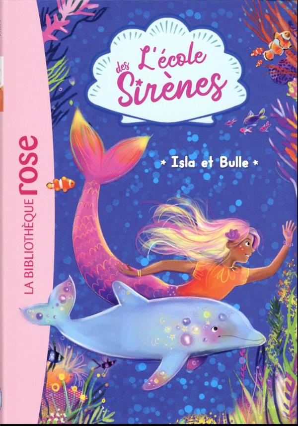 L'école des sirènes Tome 1 : Isla et Bulle