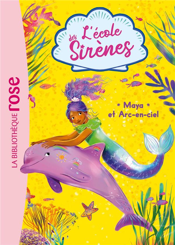 L'école des sirènes Tome 3 : Maya et Arc-en-ciel