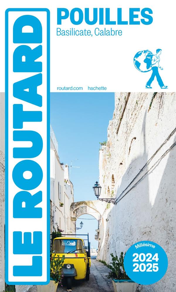 Guide du Routard : Les Pouilles ; Basilicate, Calabre (édition 2024/2025)