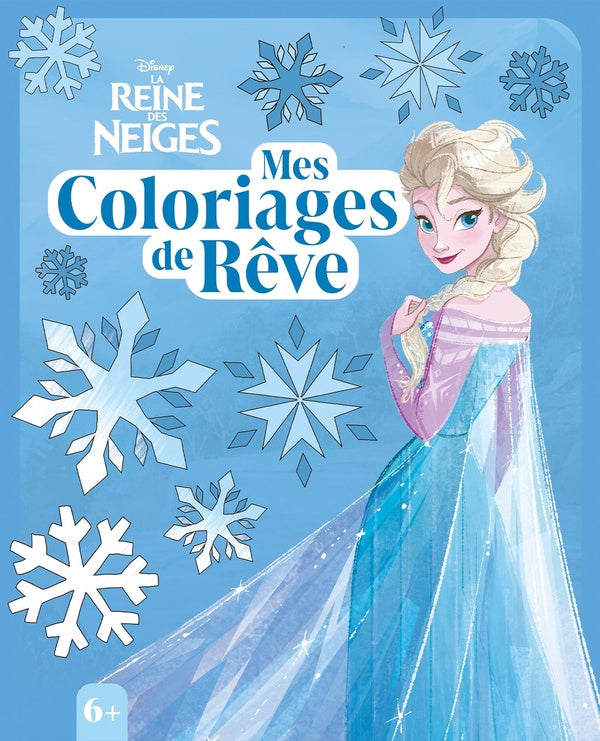 Mes coloriages de rêve : La Reine des Neiges