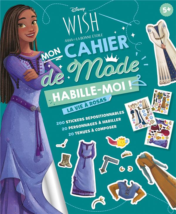 Wish, Asha et la bonne étoile ; Mon cahier de mode Habille-moi ! La vie à Rosas