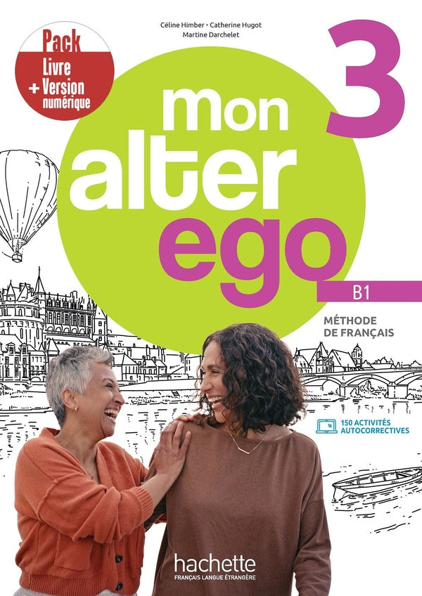 Mon alter ego 3 : FLE ; Pack Livre de l'élève + Version numérique ; B1