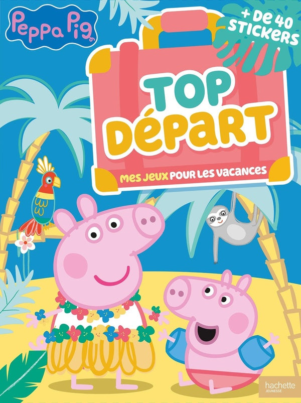 Peppa Pig : top départ : mes jeux pour les vacances