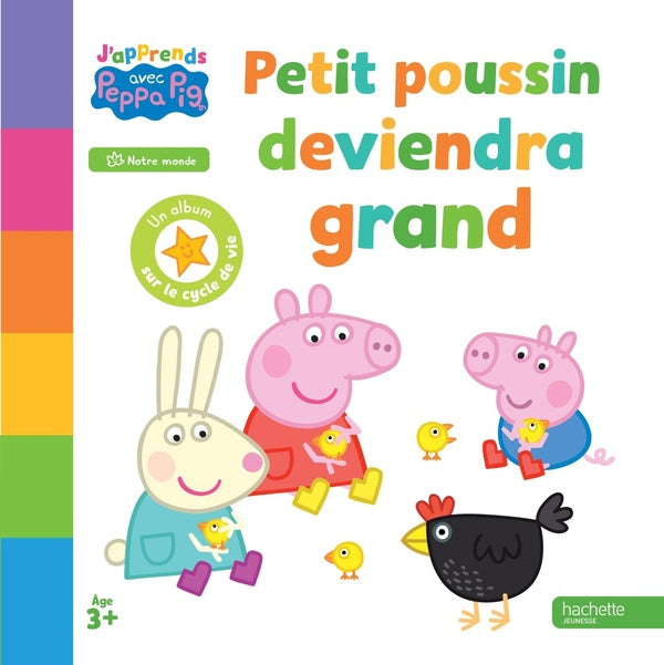 J'apprends avec Peppa Pig : Petit poussin deviendra grand