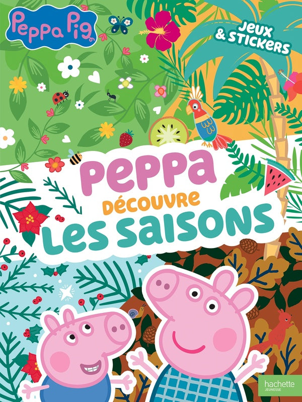 Peppa Pig : Peppa découvre les saisons : jeux & stickers