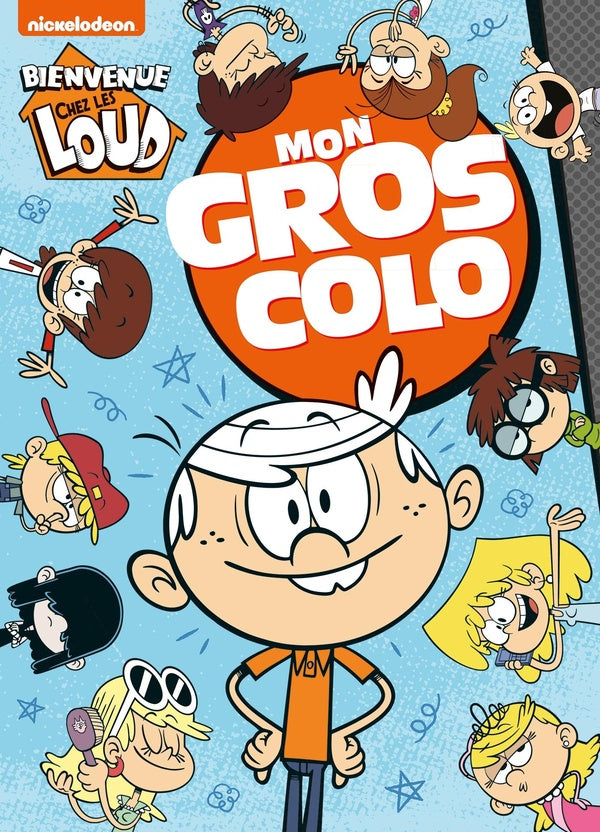 Mon gros colo : bienvenue chez les Loud