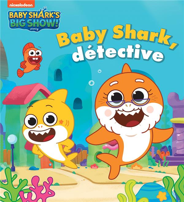 Baby Shark : Baby Shark, détective