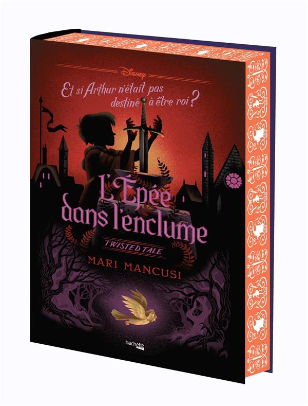 Twisted tale : L'Épée dans l'enclume : Et si Arthur n'était pas destiné à être roi ?