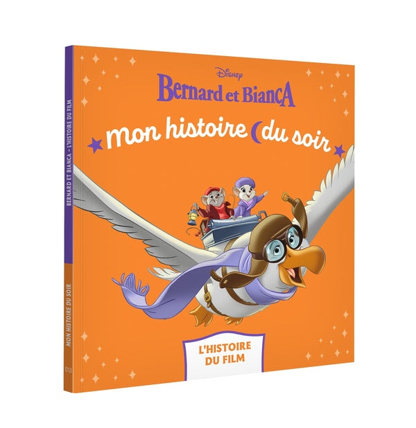 Mon histoire du soir : Bernard et Bianca : L'histoire du film