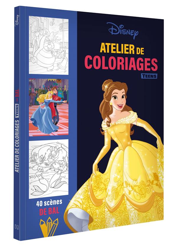 Atelier de coloriages teens : Disney Princesses : 40 scènes de bal