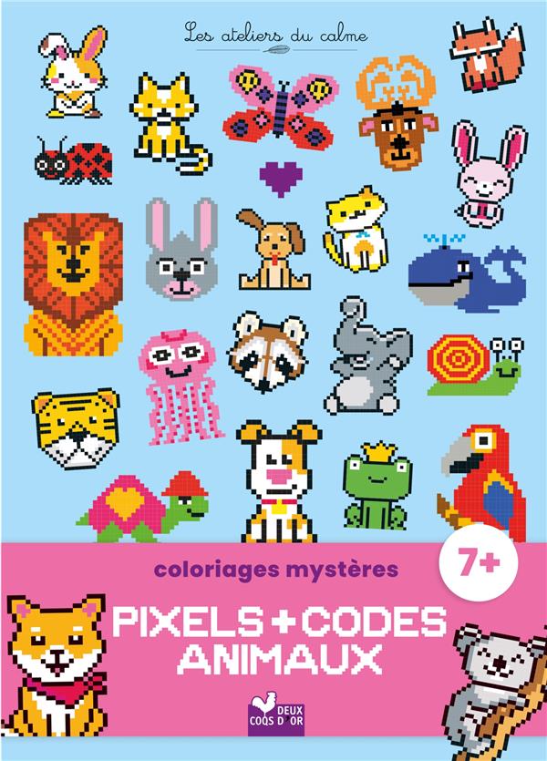 Les ateliers du calme : Coloriages mystères : pixels + codes Animaux