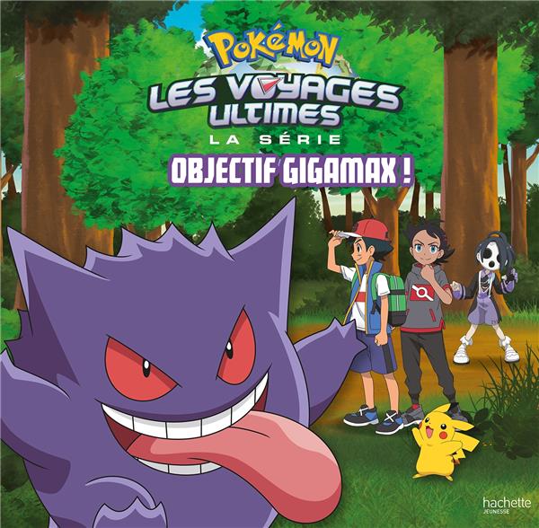 Pokémon - les voyages Tome 14 : Objectif gigamax !