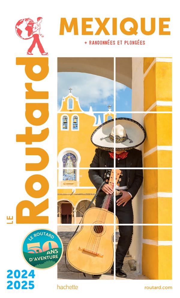 Guide du Routard : Mexique ; + randonnées et plongées (édition 2024/2025)