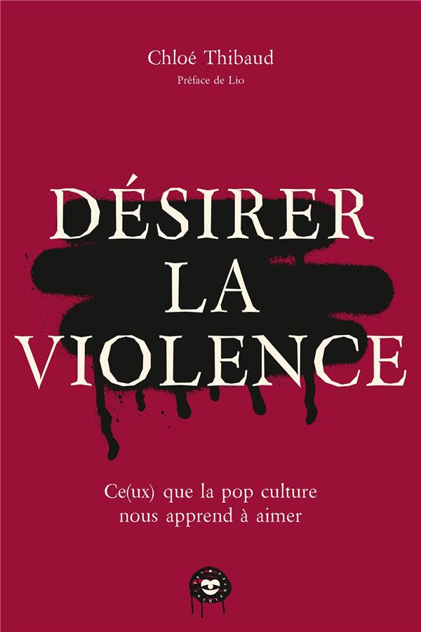 Désirer la violence : Ce(ux) que la pop culture nous apprend à aimer