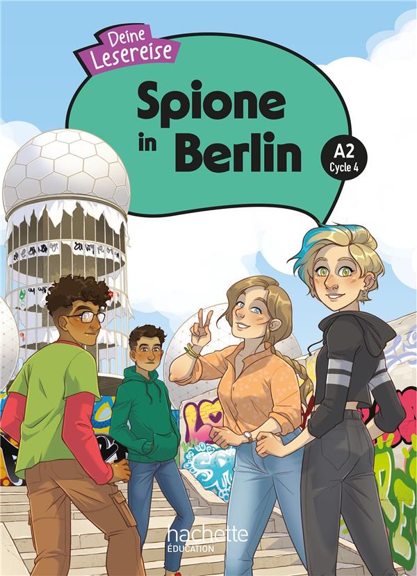 Deine Lesereise : Spione in Berlin ; Cycle 4 A2 ; Livre élève