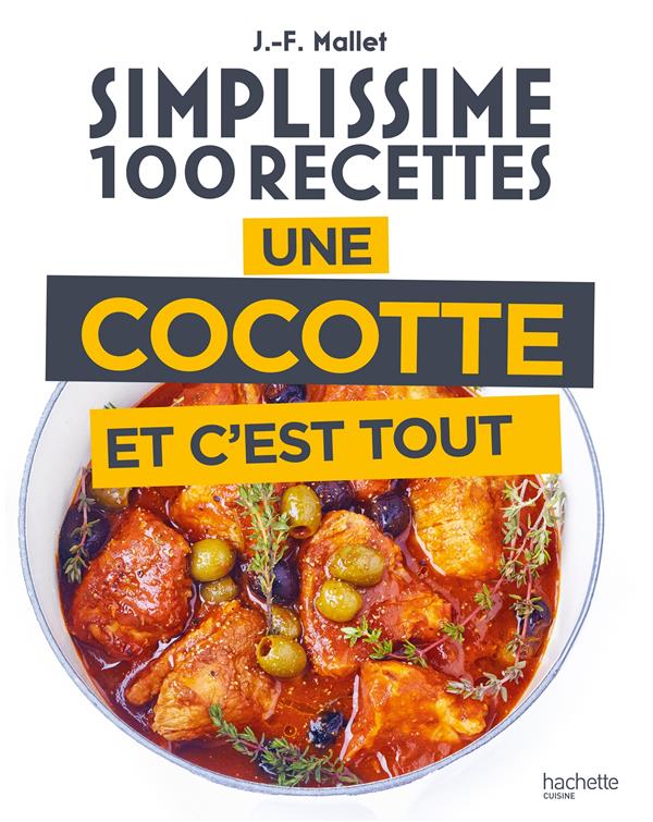 Simplissime 100 recettes : Une cocotte et c'est tout