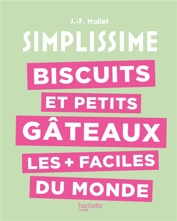 Simplissime : Biscuits et petits gâteaux les + faciles du monde