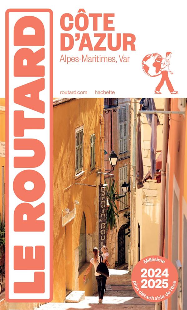 Guide du Routard : Côte d'Azur : Alpes-Maritimes, Var (édition 2024/2025)