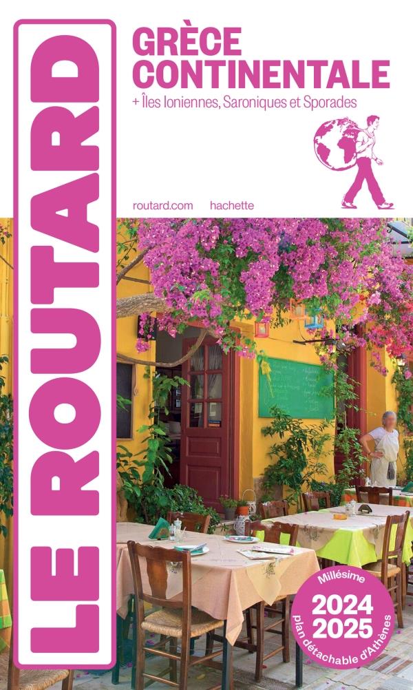 Guide du Routard : Grèce continentale ; + îles ioniennes, Saroniques et Sporades (édition 2024/2025)