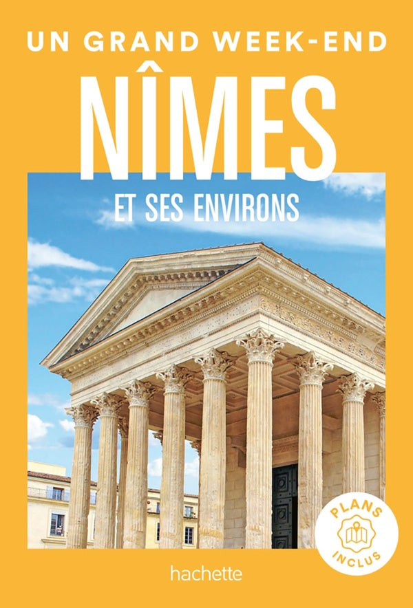 Un grand week-end : Nîmes et environs