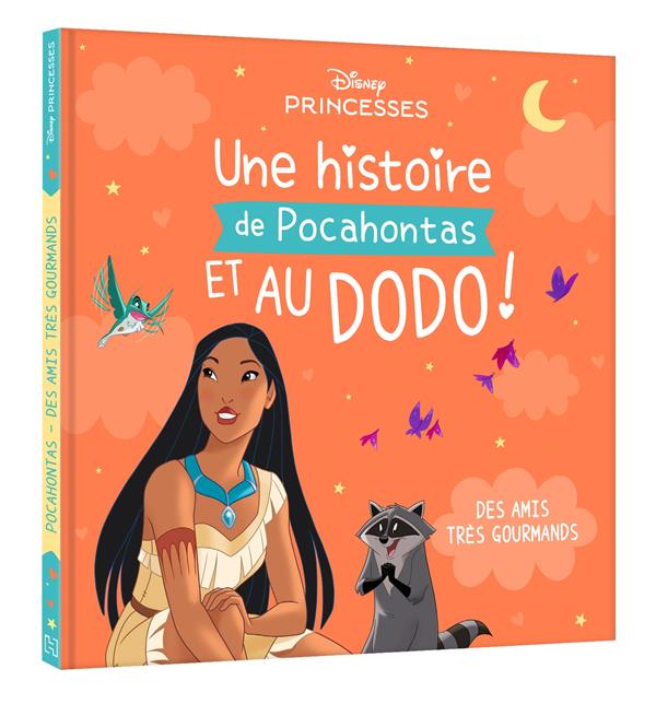 Disney Princesses : Une histoire de Pocahontas et au dodo ! Des amis très gourmands