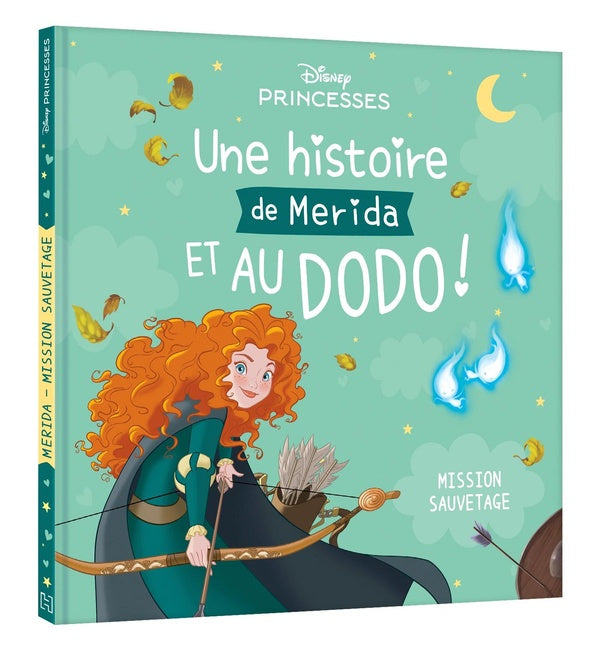 Disney Princesses : Une histoire de Merida, et au dodo ! Mission sauvetage