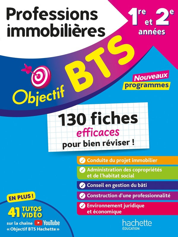 Objectif BTS : Professions immobilières ; 1re et 2e années ; 130 fiches efficaces pour bien réviser !