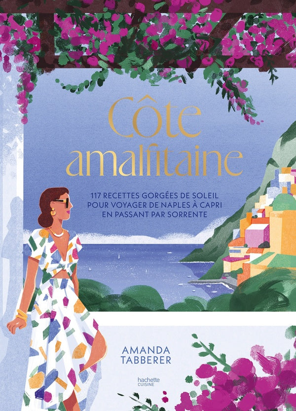 Côte Amalfitaine : 117 recettes gorgées de soleil pour voyager de Naples à Capri en passant par Sorrente